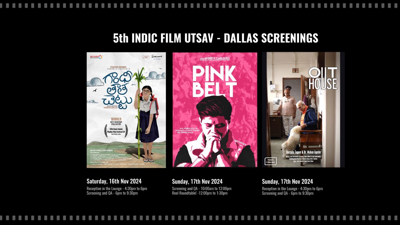 Indic Film Utsav Announces The 2024 Slate + Theater Screenings In Dallas!